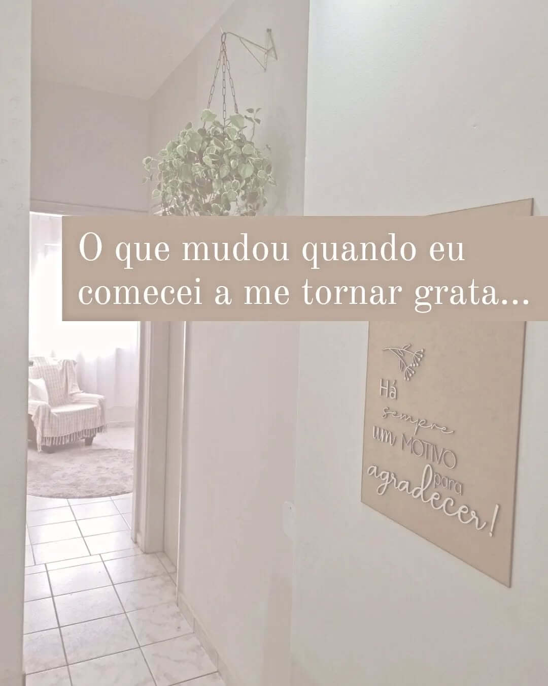O Que Mudou Quando Me Tornei Grata